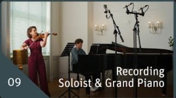 Recording Soloist & Grand Piano –Tips and Secrets for Recording Solists and Piano | EP 09